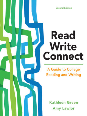 cover image of Read, Write, Connect: A Guide to College Reading and Writing